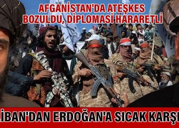 Taliban Erdoğan’ı teyit etti: İnanca dayalı pek çok ortak noktamız var
