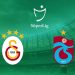 Muhteşem Lig’de Galatasaray ile Trabzonspor karşı karşıya: Olası 11’ler