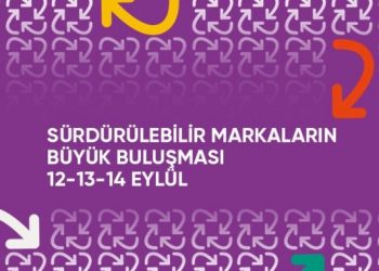 Sürdürülebilir markaların büyük buluşması 12-13-14 Eylül’de