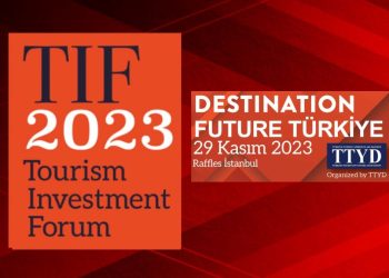 Turizm yatırımcıları buluşuyor (TIF 2023 29 Kasım’da İstanbul’da)