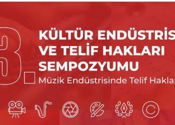 3. Ulusal Kültür Sanayisi ve Telif Hakları Sempozyumu 8-9 Aralık’ta yapılacak