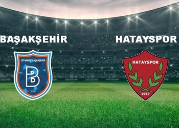 Başakşehir – Hatayspor Maçı Ne Vakit? Başakşehir – Hatayspor Maçı Hangi Kanalda Canlı Yayınlanacak?
