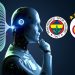 Yapay zekadan derbi iddiası: Fenerbahçe yüzde 3 önde